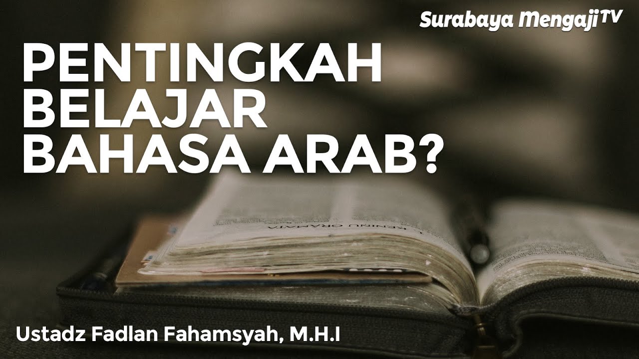 Seberapa Penting Belajar Bahasa Arab ? - Ustadz Fadlan Fahamsyah, Lc., M.H.I (Tanya Jawab)