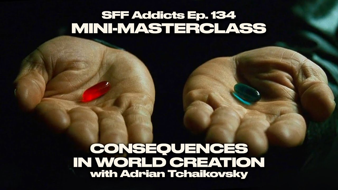 Consequences in World Creation with Adrian Tchaikovsky | Writing Masterclass | SFF Addicts Ep. 134