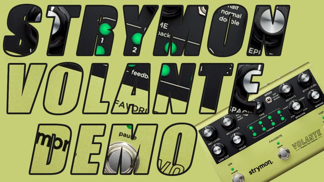 Strymon - Volante (Magnetic Echo Machine) - Demo