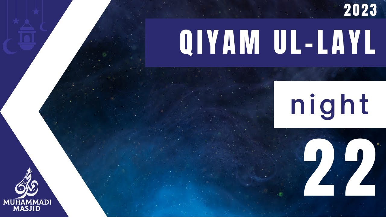 Night 22: Live Qiyam Ul Layl (2023) || Ustadh Muhammad Huzaifah | Hafiz Asad