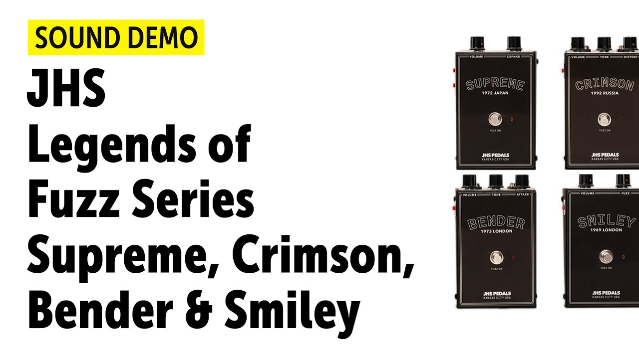 JHS Legends of Fuzz Series (Supreme, Crimson, Bender, Smiley) - Sound Demo (no talking)