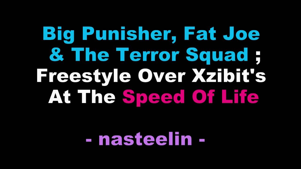 Big Punisher, Fat Joe, The Terror Squad - Freestyle Over Xzibit's At The Speed Of Life