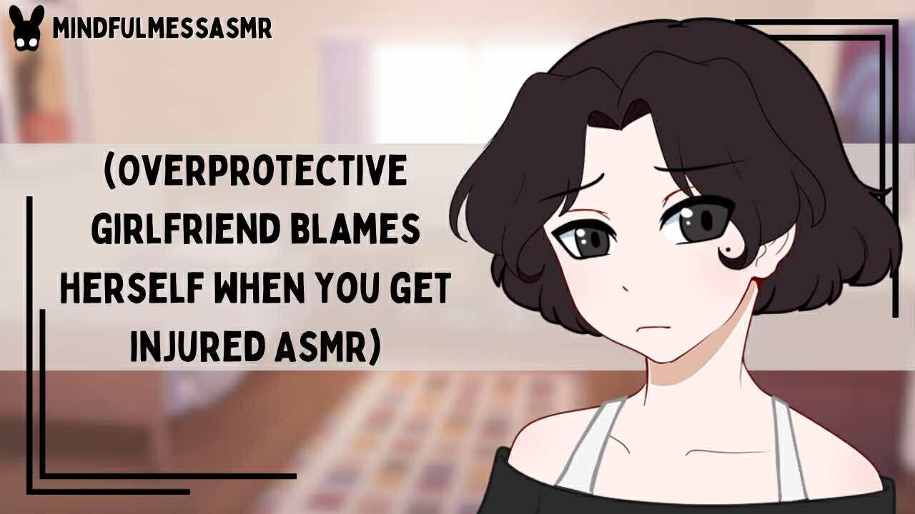 What Happened To You?! (Overprotective Girlfriend ASMR)
