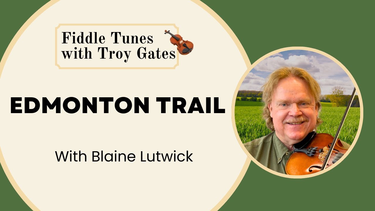 Edmonton Trail - Fiddle Tune With Blaine Lutwick