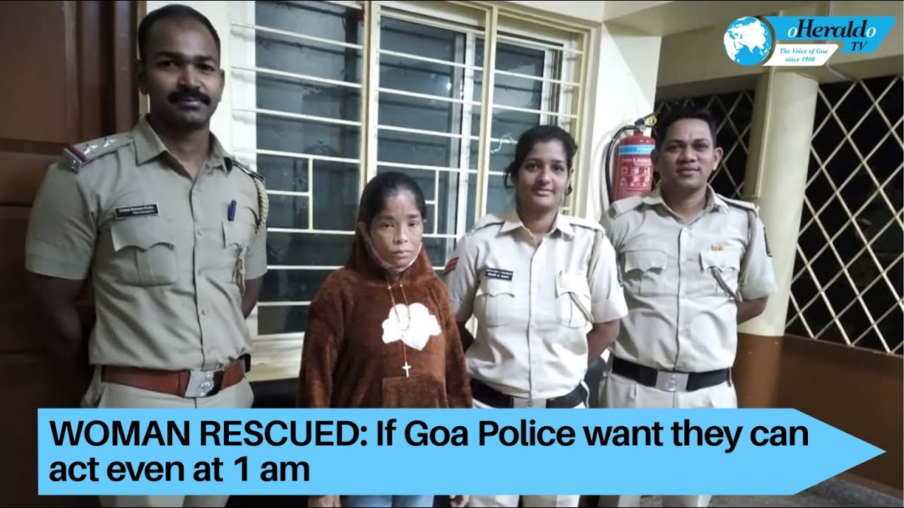 WOMAN RESCUED: If Goa Police want they can act even at 1 am