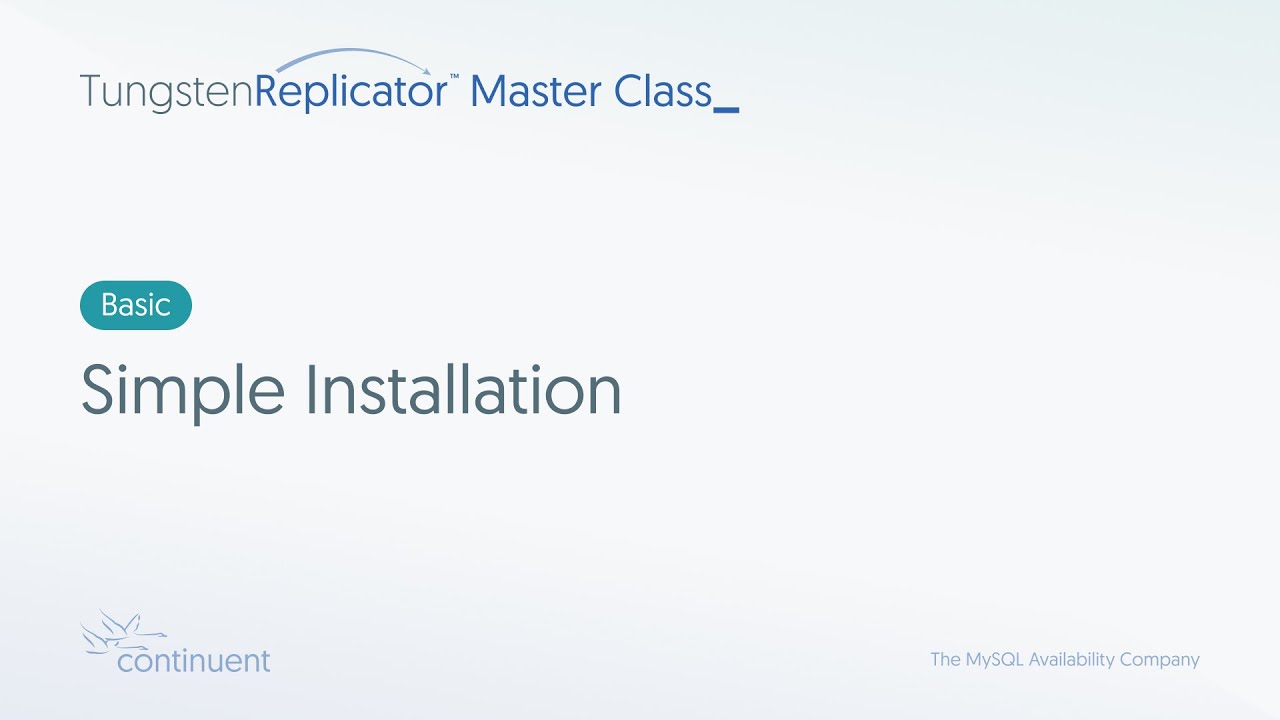 Simple Installation | Tungsten Replicator Master Class - Basics #2