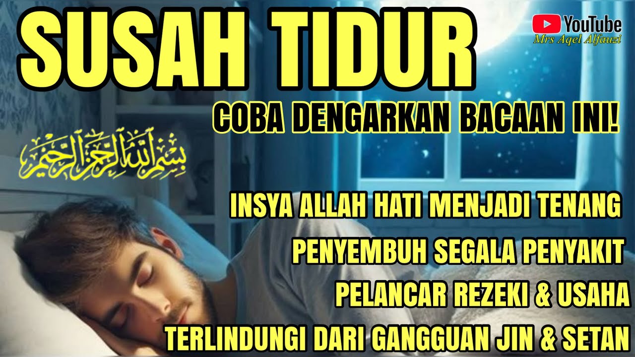 SUSAH TIDUR? Coba Dengarkan Surah Pengantar Tidur Merdu Mudah Tidur Ruqyah Susah Tidur Malam