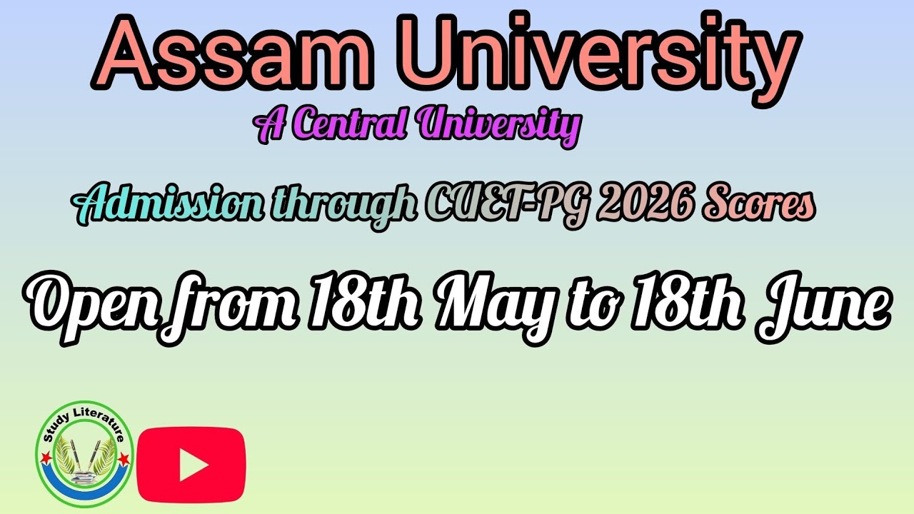 Assam University Silchar ll CUET-PG COUNSELLING 2026-2027