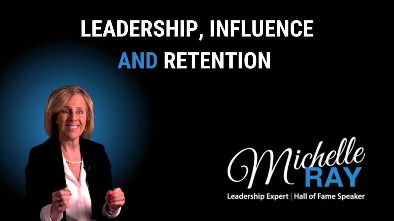 Leadership, Influence and Retention