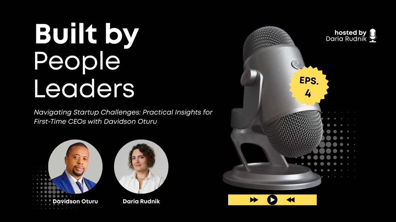 #4 Navigating Startup Challenges: Practical Insights for First-Time CEOs with Davidson Oturu