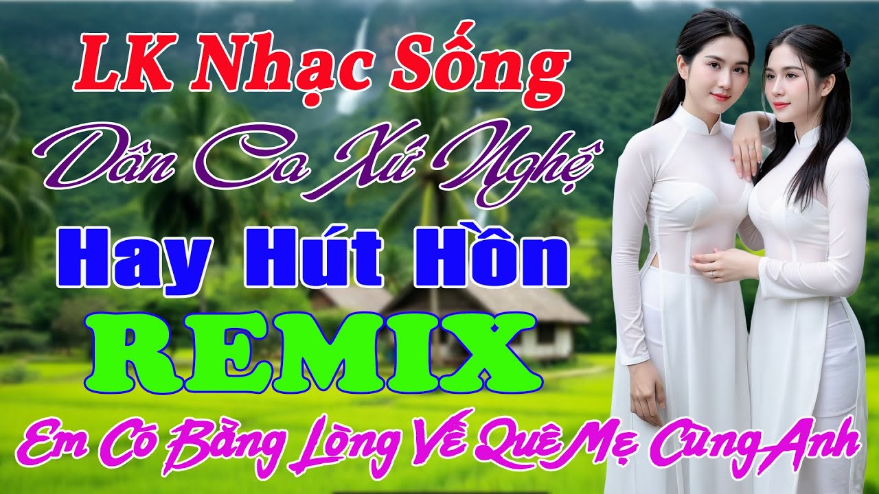 LK Nhạc Sống Dân Ca Xứ Nghệ TOÀN BÀI HAY Phối Mới 2026 ➤ LK Nhạc Sống Thôn Quê SAY ĐẮM LÒNG NGƯỜI