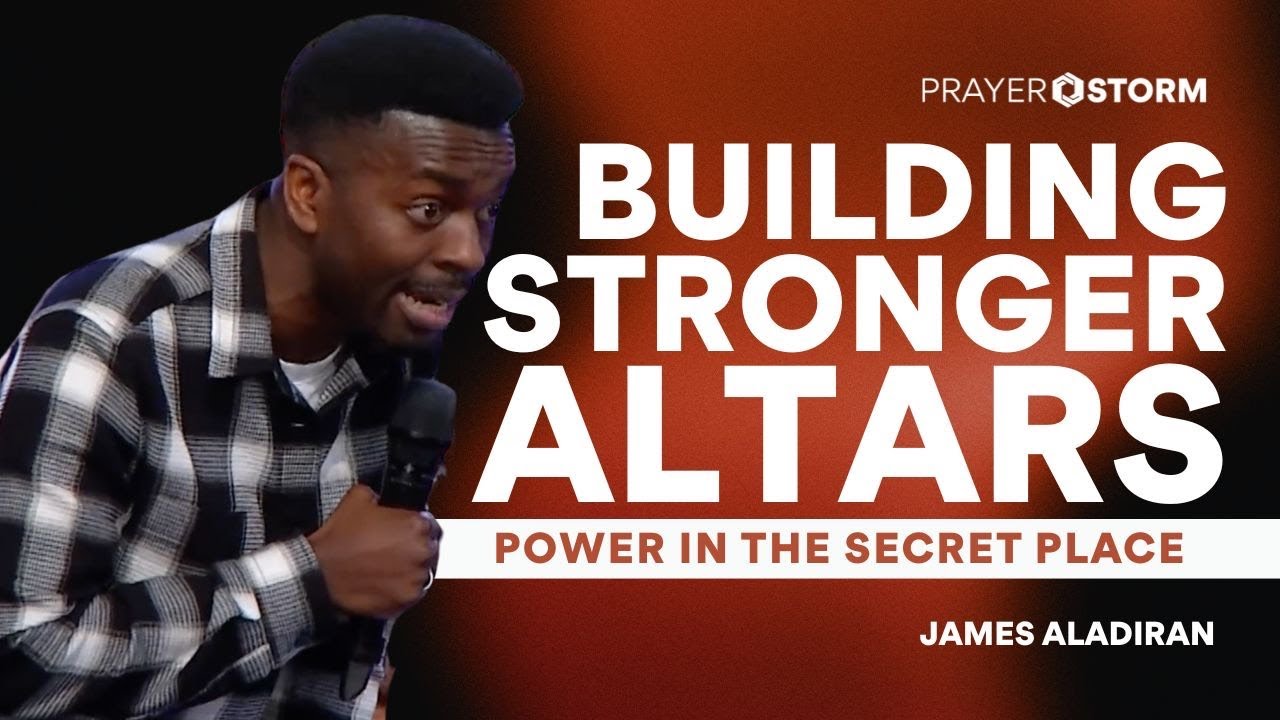 Building Stronger Altars | James Aladiran