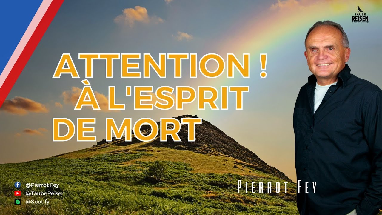 Pierrot Fey 🇫🇷 I Attention à l'esprit de mort