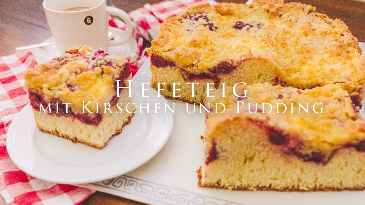 Hefeteig mit Kirschen und Pudding