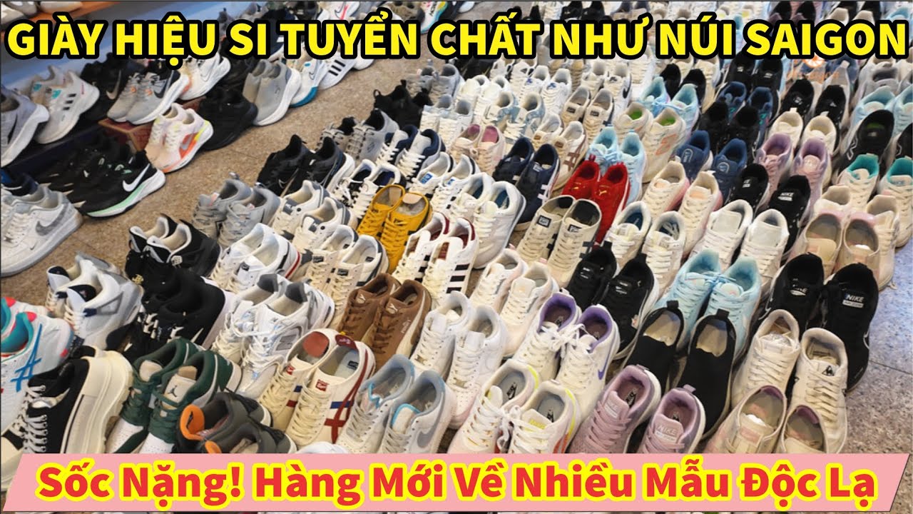 Sốc Nặng! GIÀY HIỆU SI TUYỂN 2HAND CHẤT NHƯ NÚI Giá Mềm Nhiều Mẫu Độc Lạ PHỐ SI CAO THẮNG SAIGON