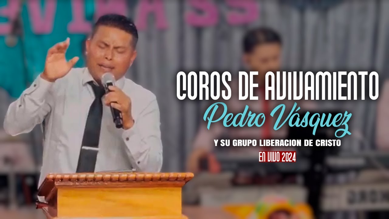 Coros De Avivamiento & Fuego🔥 - Pedro Vásquez En Vivo 2024