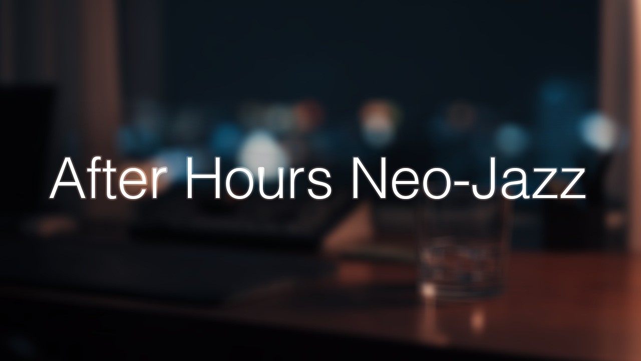 After Hours Neo-Jazz – Quiet Jazz for Late Night Focus