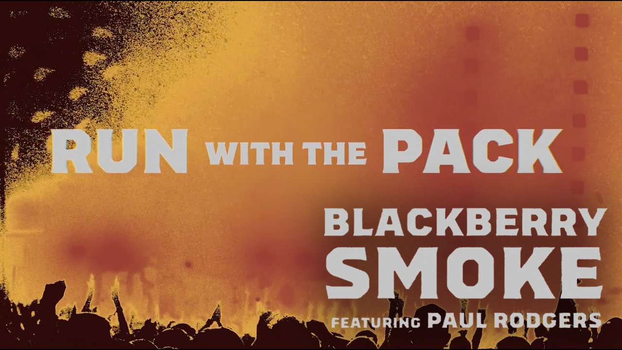 Blackberry Smoke &ndash; Run With The Pack (feat. Paul Rodgers and Brann Dailor) (Official Lyric Video)