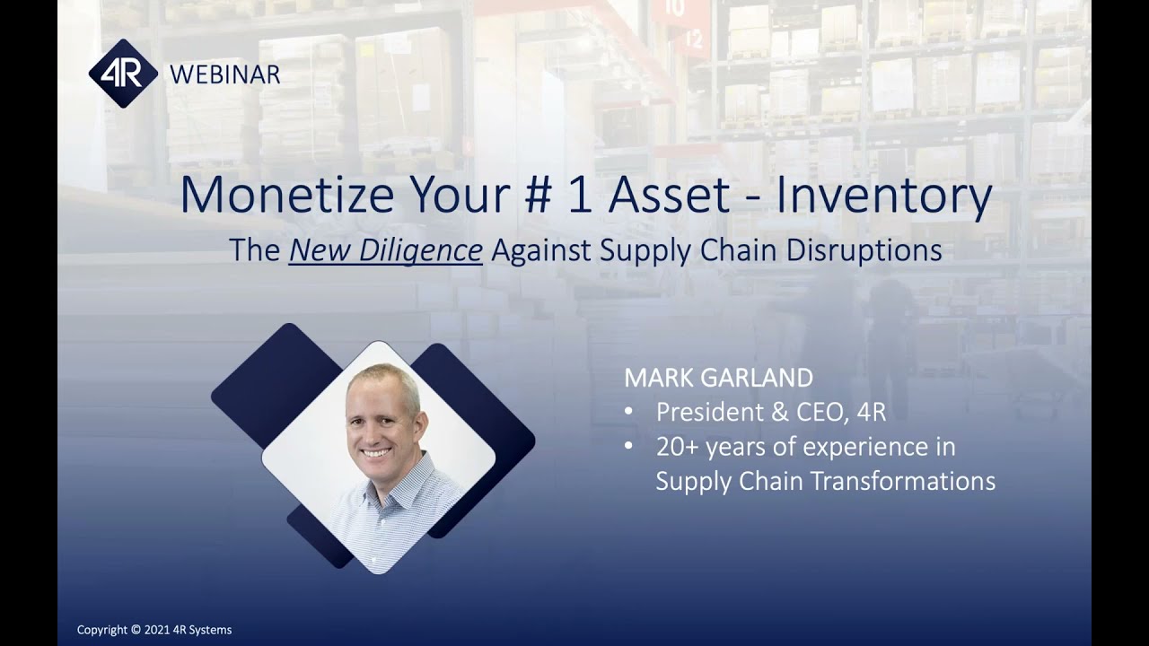 Monetize Your #1 Asset &ndash; Inventory  The New Diligence Against Supply Chain Disruption