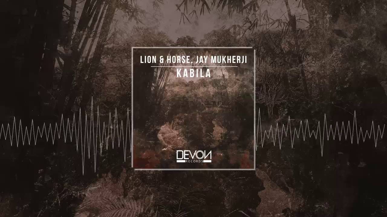 Lion & Horse x Jay Mukherji - Kabila (Out Now)