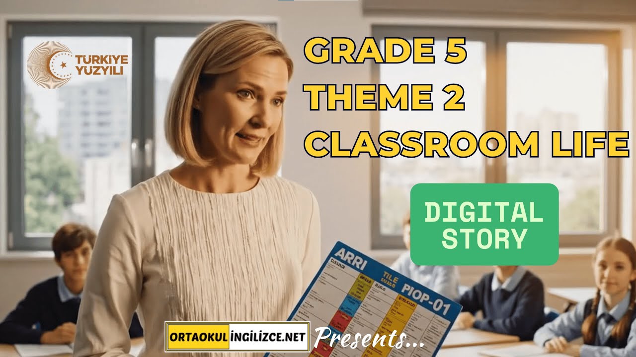 5. Sınıf İngilizce Theme 2 Digital Story - T&uuml;rkiye Y&uuml;zyılı Maarif Modeli