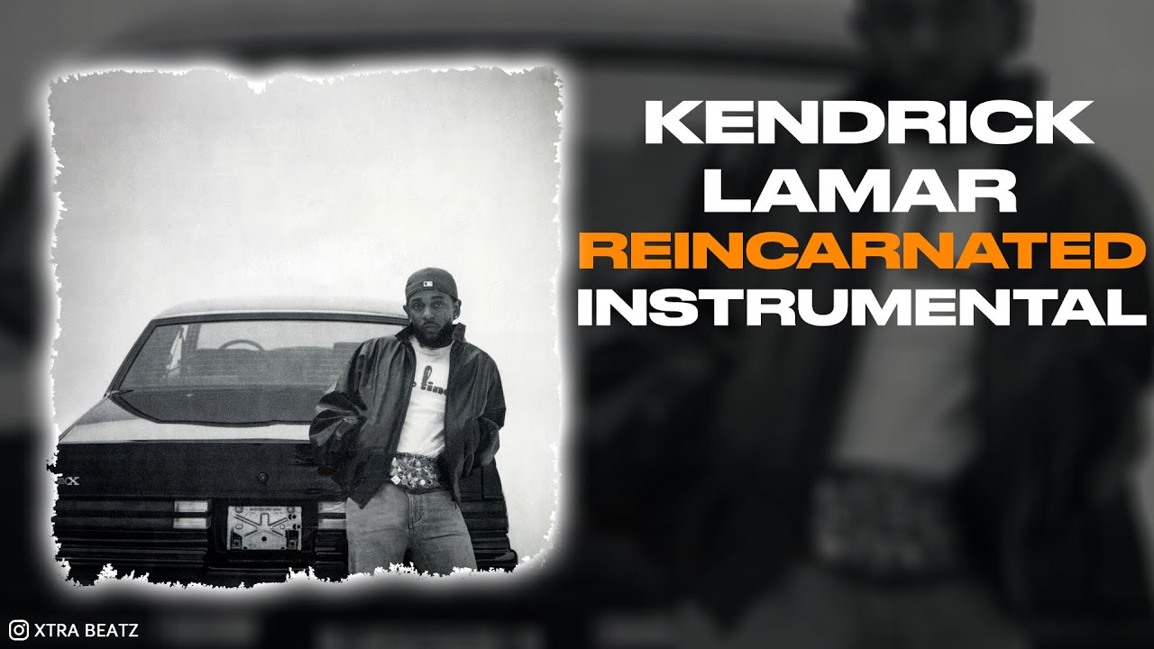 Kendrick Lamar - Reincarnated (INSTRUMENTAL)
