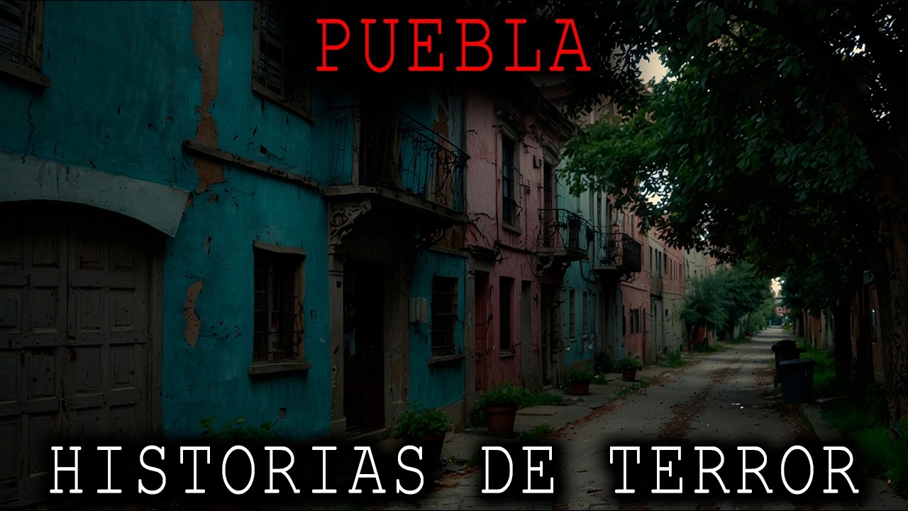 1 HORA DE HISTORIAS DE TERROR DE PUEBLA MEXICO