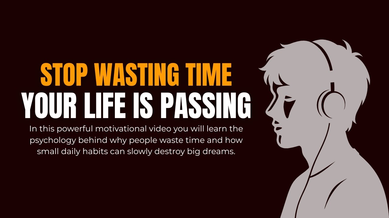 Stop Wasting Your Time Before It’s Too Late | This Video Will Make You Stop Wasting Your Life