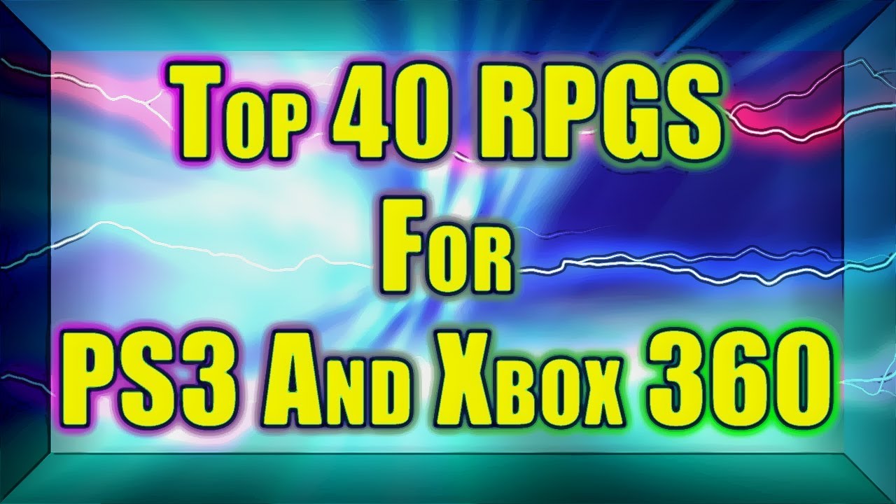 Top 40 RPG Countdown For The PS3 And Xbox 360 2008-2013 Its All Here !!