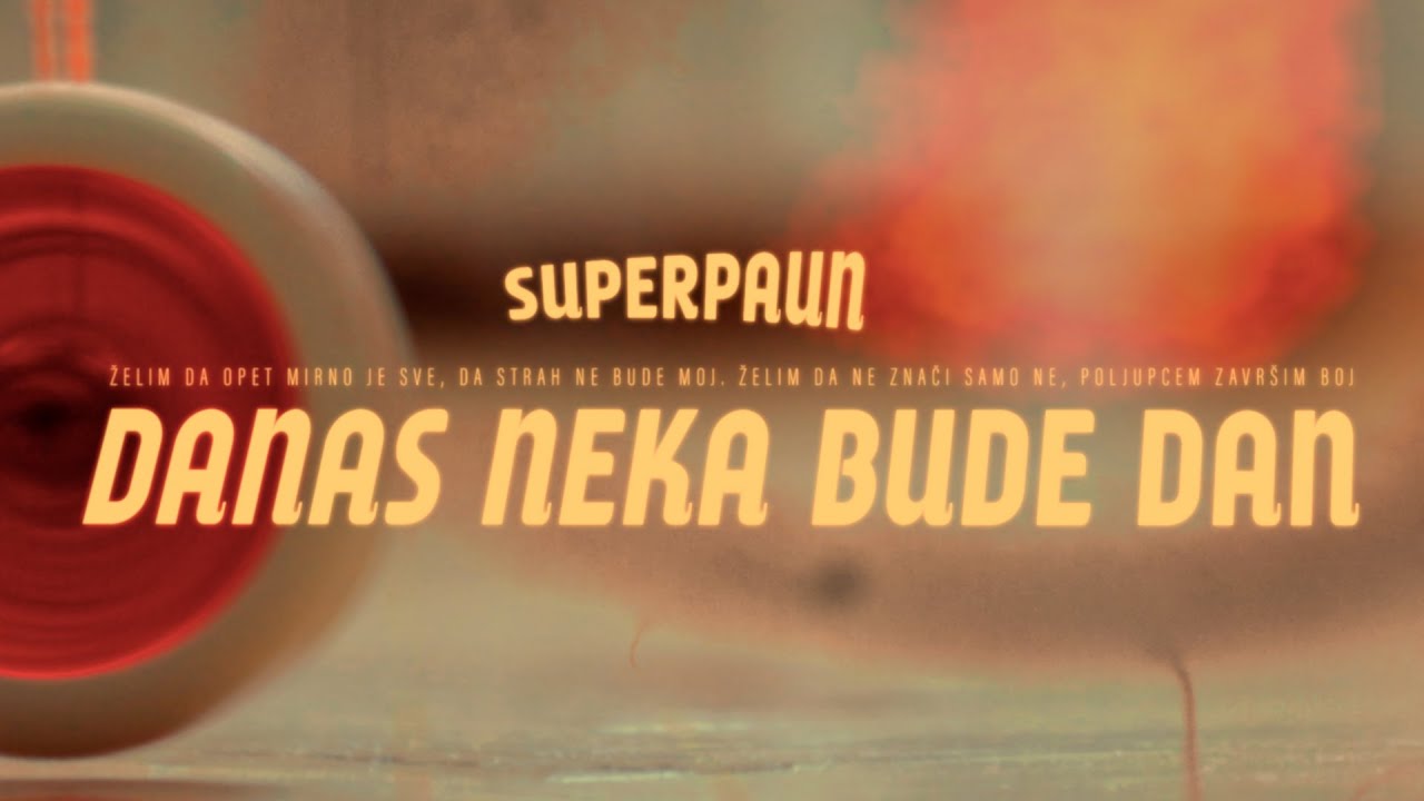 Superpaun - Danas neka bude dan (Official Video)
