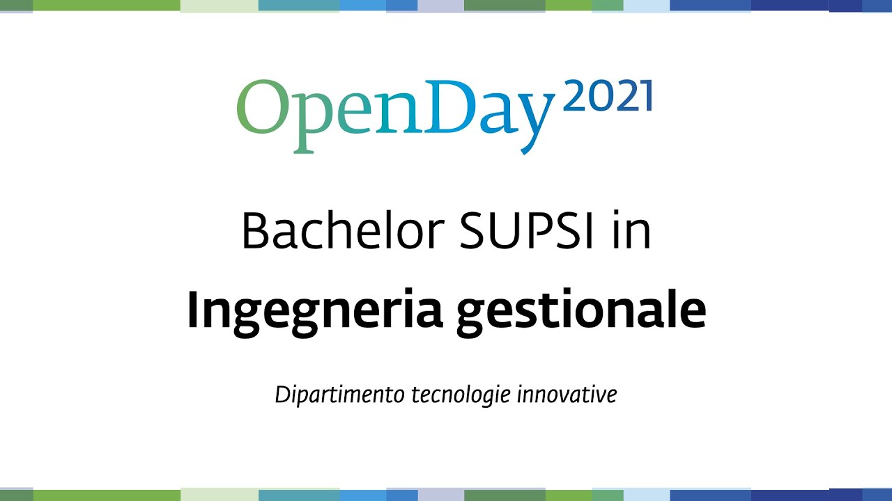 OpenDay 2021 - Bachelor SUPSI in Ingegneria gestionale