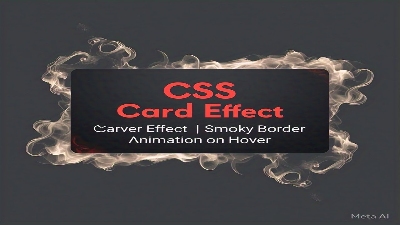 🔥 Stunning CSS Card Hover Effect | Smoky Border Animation on Hover