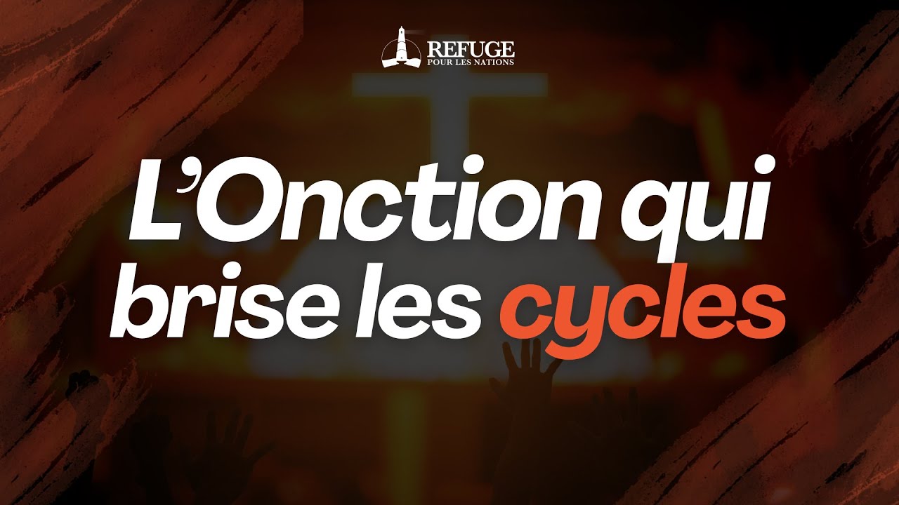L'ONCTION QUI BRISE LES CYCLES