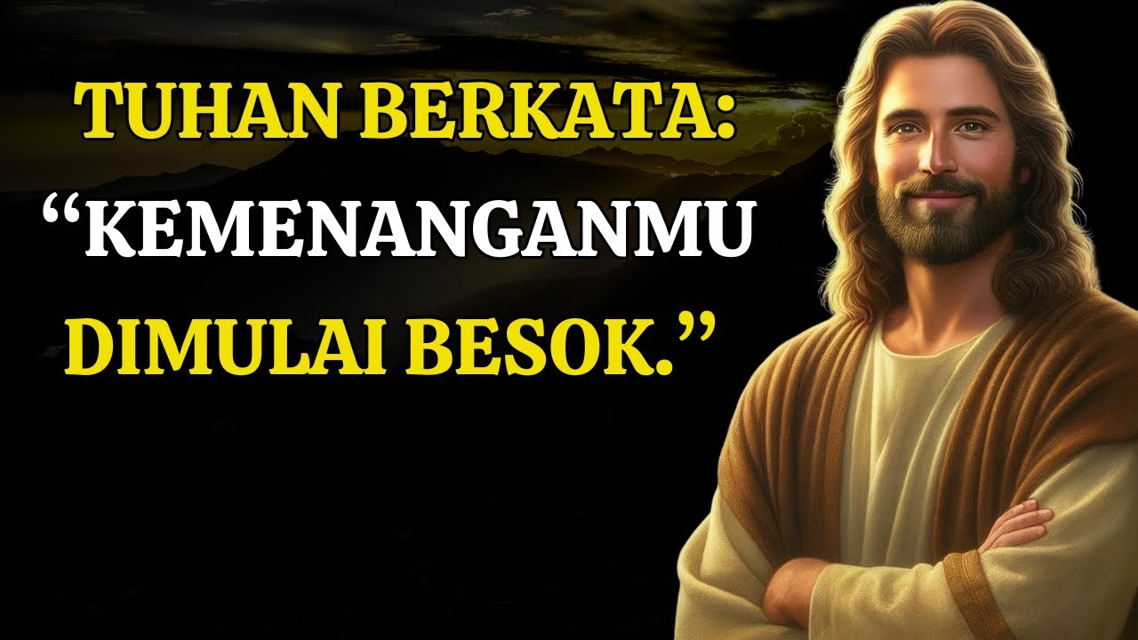 Tuhan berkata: “Kemenanganmu dimulai besok.” 👆 Buka dan dengarkan sekarang!