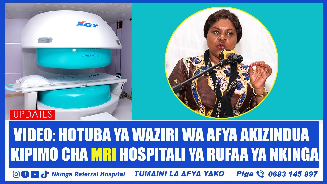 FULL VIDEO: HOTUBA YA WAZIRI WA AFYA AKIZINDUA KIPIMO CHA MRI HOSPITALI YA RUFAA YA NKINGA