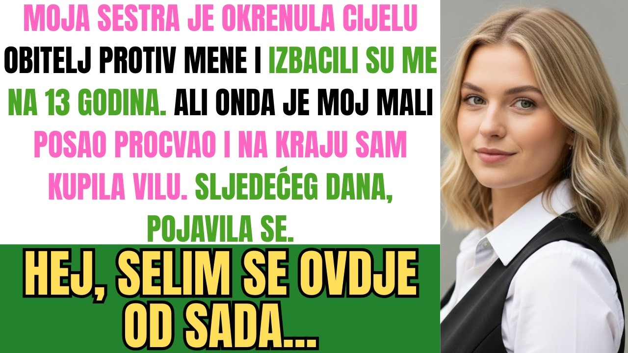 Moja Sestra Je Okrenula Cijelu Obitelj Protiv Mene I Izbacili Su Me Na 13 Godina. Ali...
