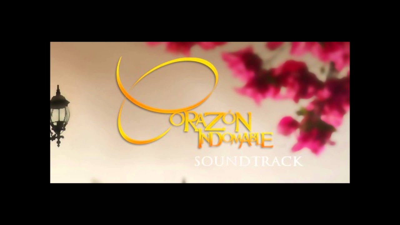 CORAZON INDOMABLE SOUNDTRACK - Curiosidad (Curiosity)
