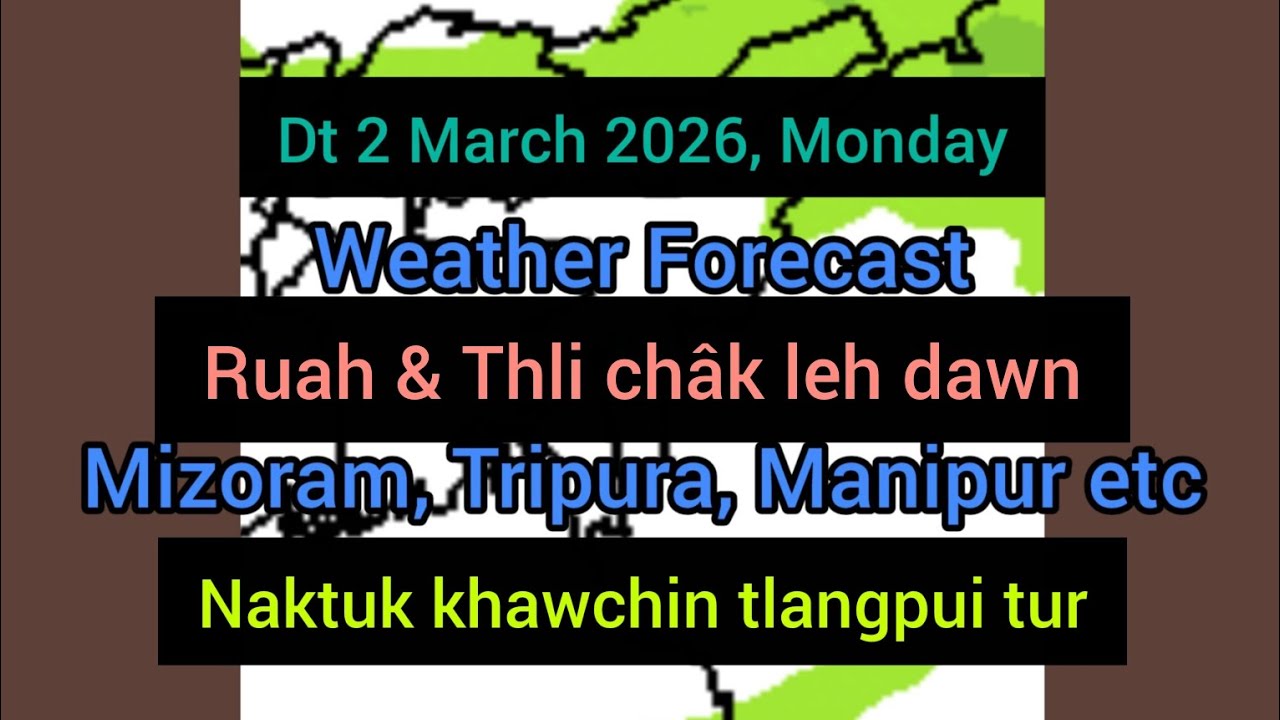 Dt 2 March 2026 a, Mizoram chhung leh hmun dangte khawchin tlangpui thlirl&acirc;wkna.
