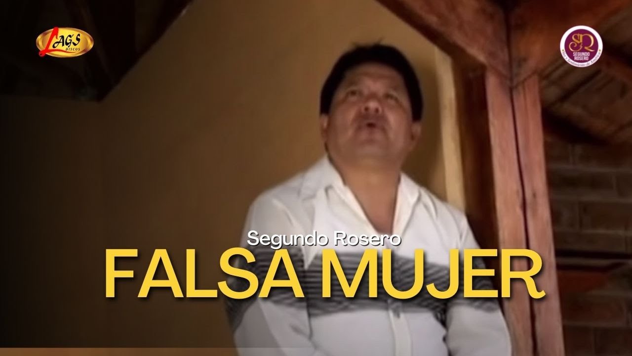 Segundo Rosero - Falsa Mujer (Video Oficial) Voz y Sentimiento