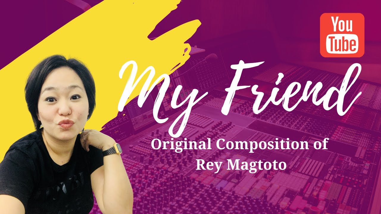 My Friend by Jaymie Baby and Rey Magtoto