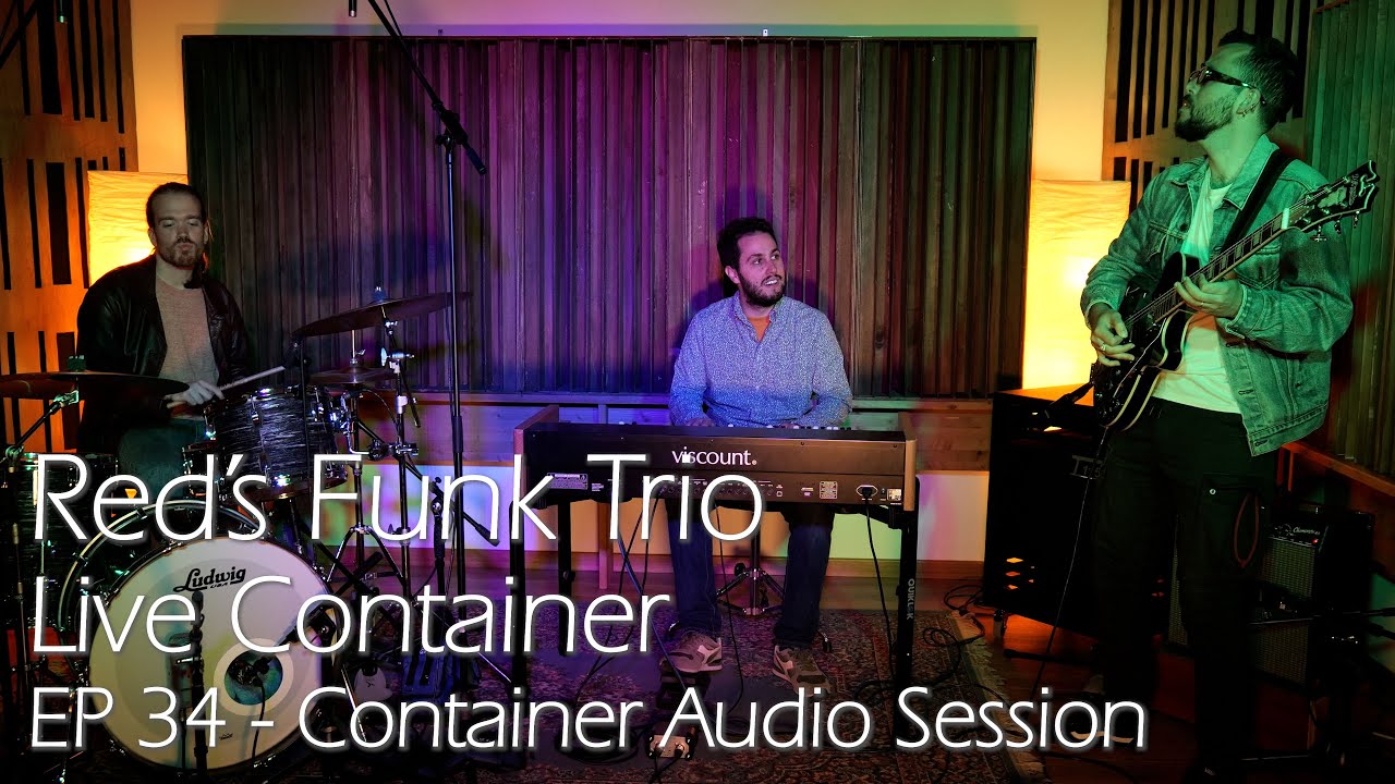 Red's Funk Trio - Live Container - EP 34 | Container Audio Session