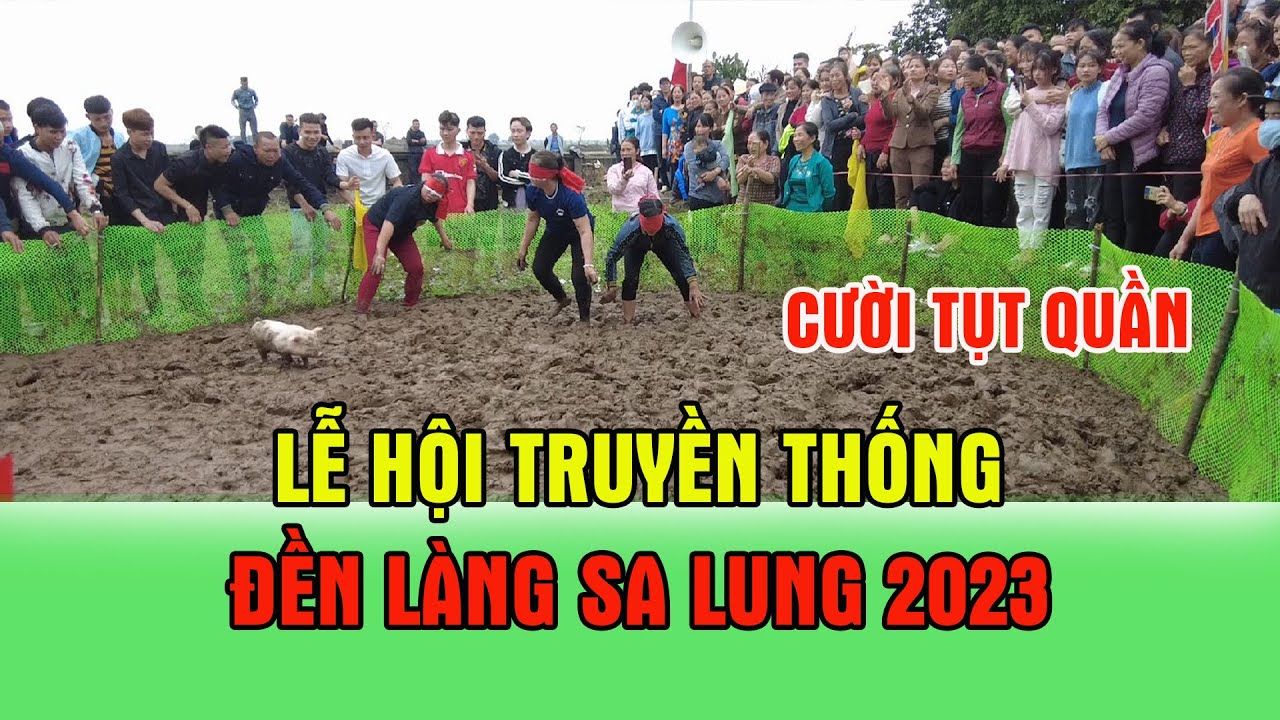 Lễ Hội Truyền Thống Đền Làng Sa Lung Xuân Quý Mão 2023 ( p2 )