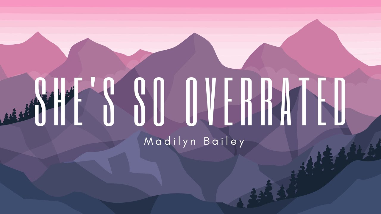 Madilyn Bailey - She's So Overrated Lyrics