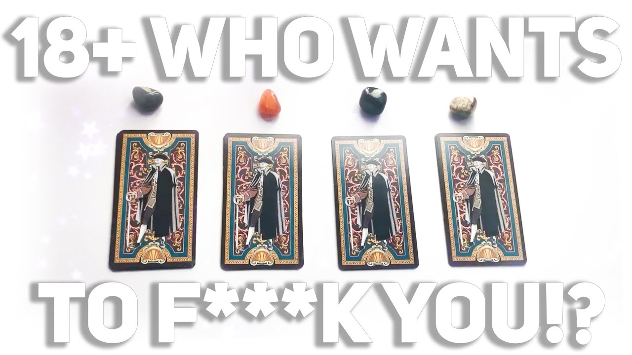 PICK A CARD 🔮 18+ WHO WANTS TO F***CK YOU?! 🤪😝