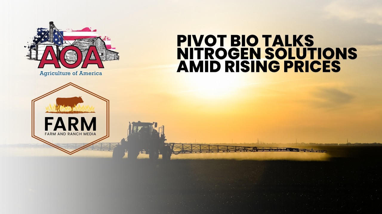 Компания Pivot Bio обсуждает решения в области азота на фоне роста цен.