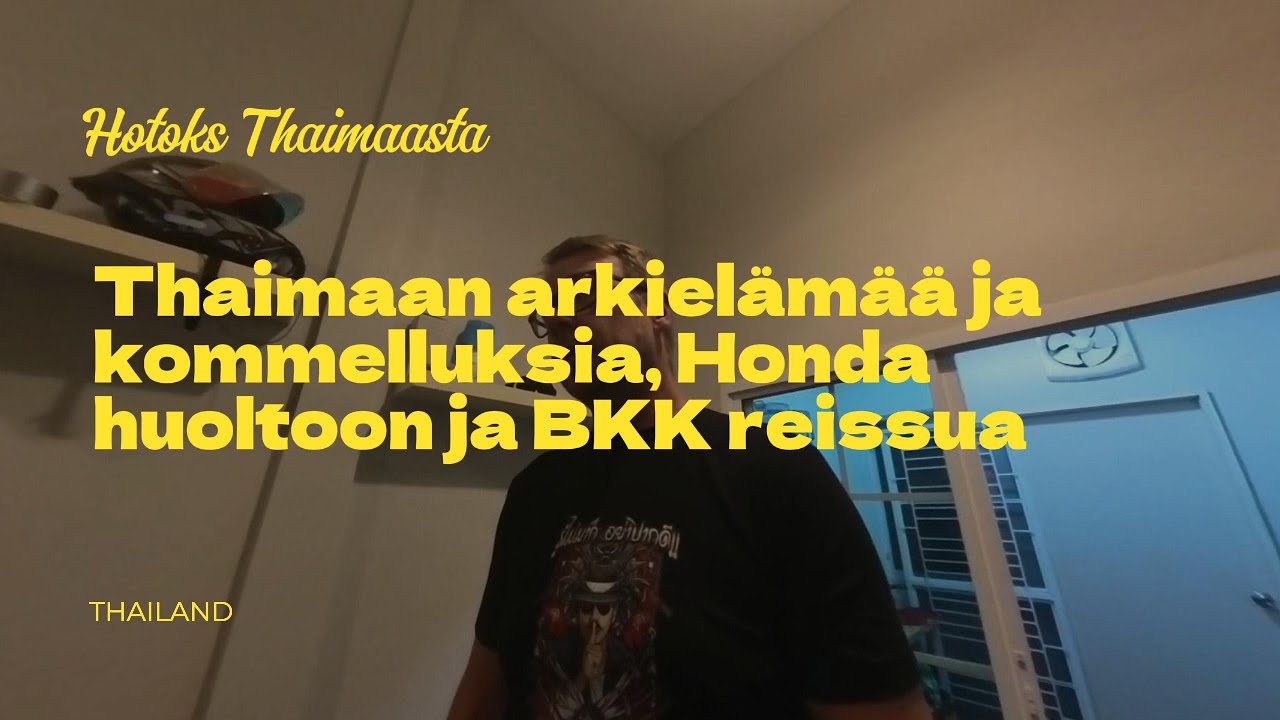 Thaimaan arkielämää ja kommelluksia, Honda huoltoon ja BKK reissua