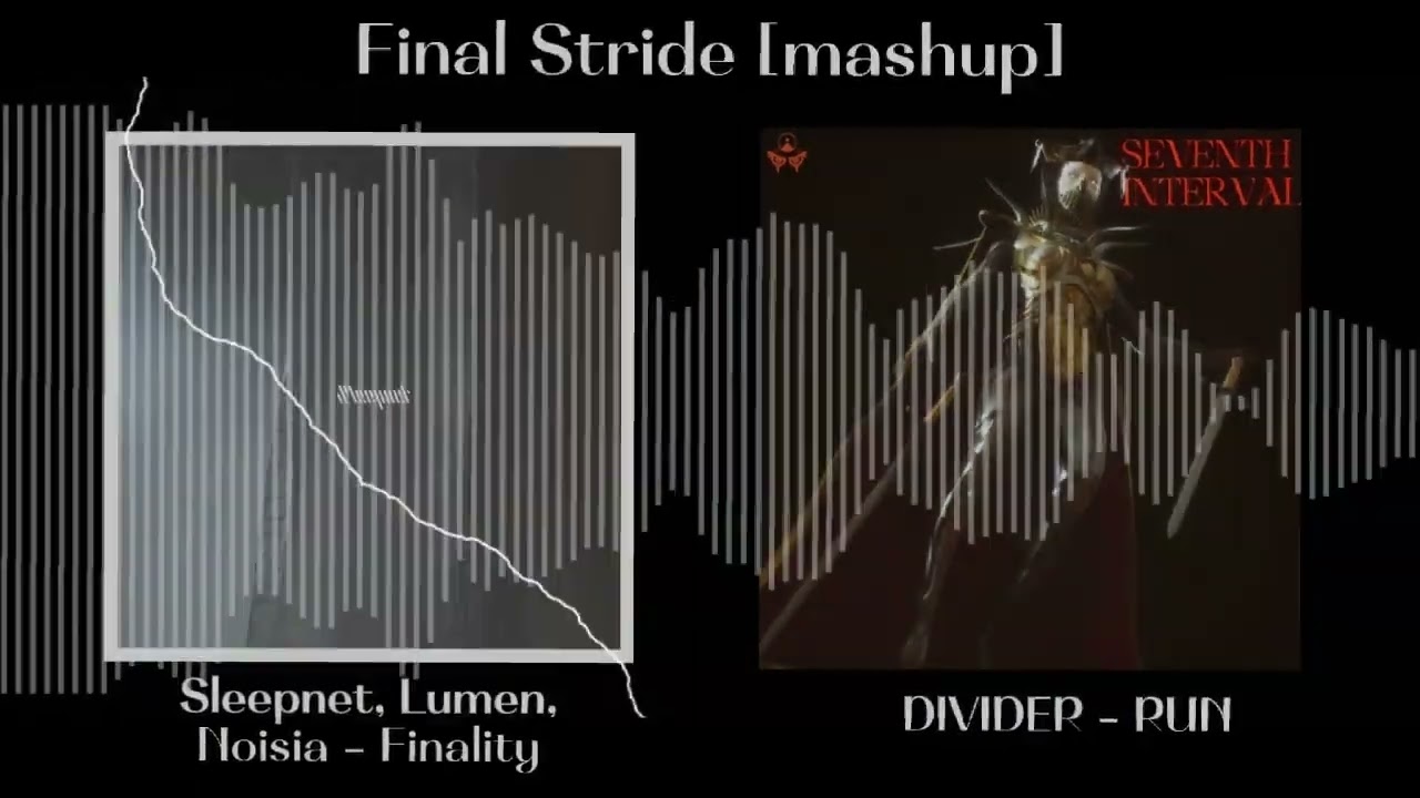 Final Stride [MASHUP] (ft. Sleepnet, Lumen, Noisia, & DIVIDER)