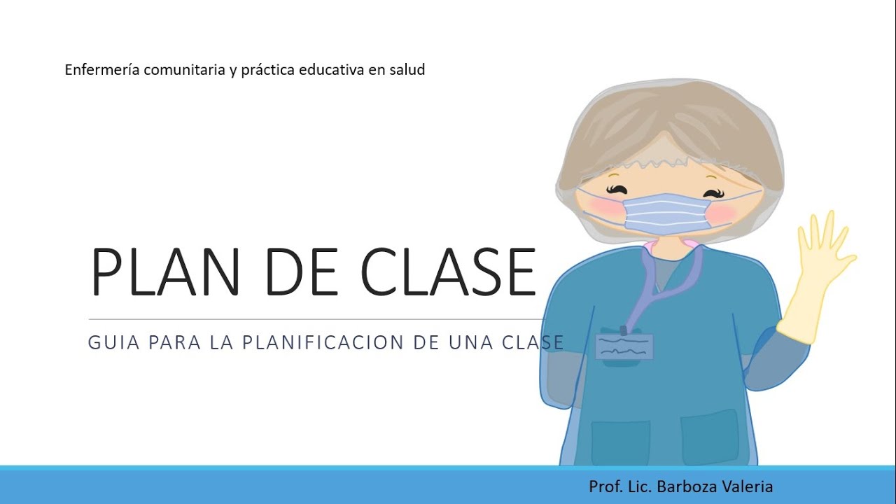 ENFERMERIA: COMO ELABORAR UN PLAN DE CLASE