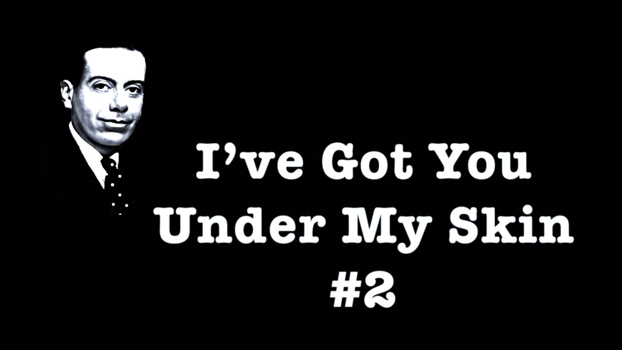 I’ve Got You Under My Skin #2 ~ Karaoke ~ Cole Porter