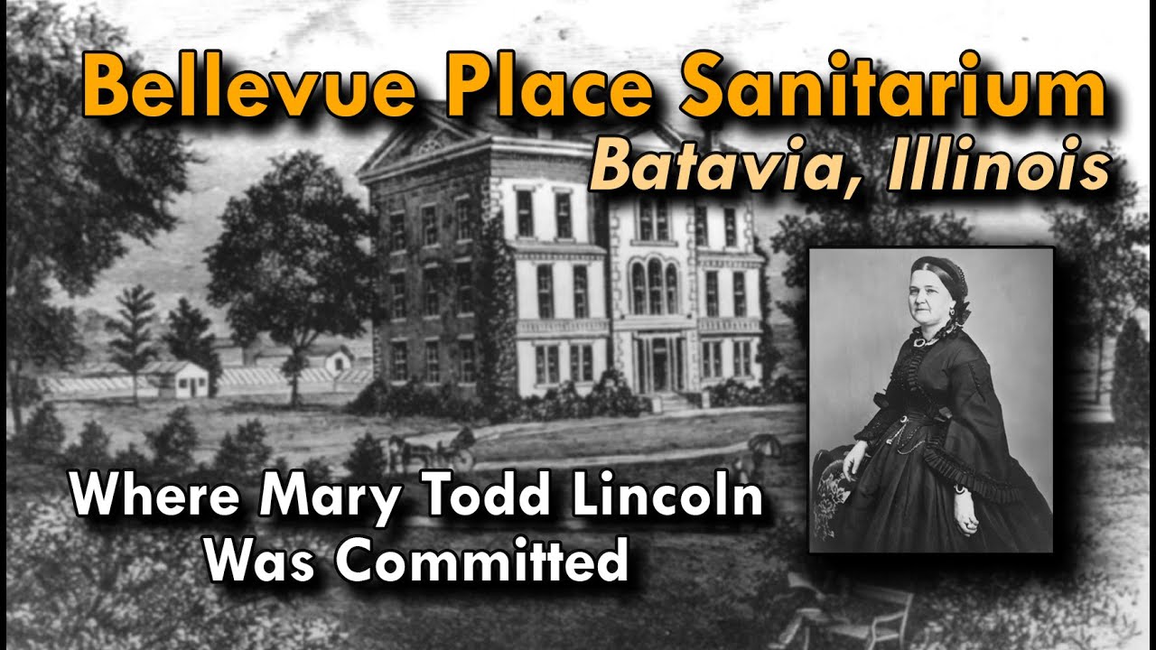 Mary Todd Lincoln at Bellevue Place Sanitarium &ndash; Batavia, Illinois